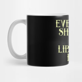 Everyday Should Be Library Day Mug